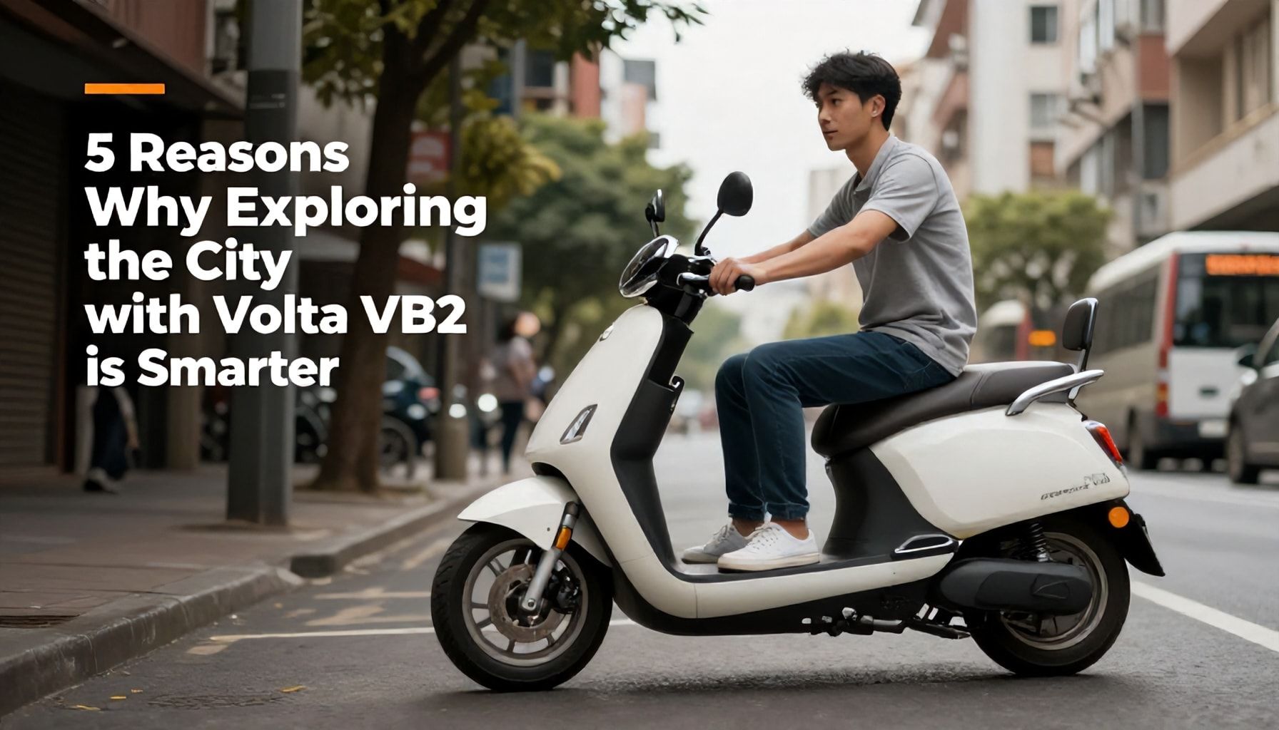 5 Neden Volta VB2 ile Şehir Gezmek Daha Akıllı?*