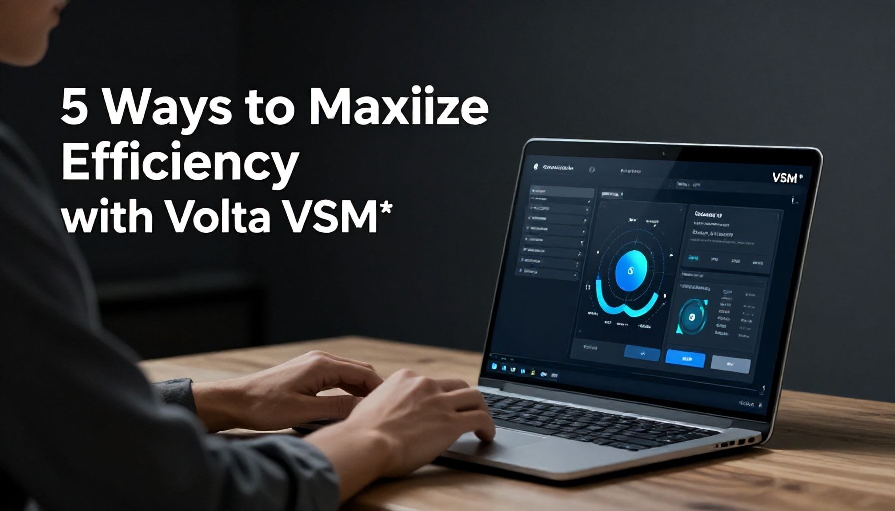 5 Yöntemle Volta VSM ile Maksimum Verim Alın*