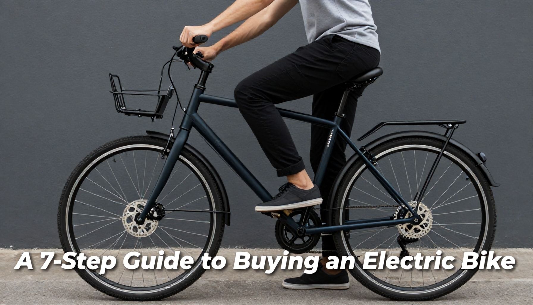 Elektrikli Bisiklet Satın Almak İçin 7 Adım Rehberi*