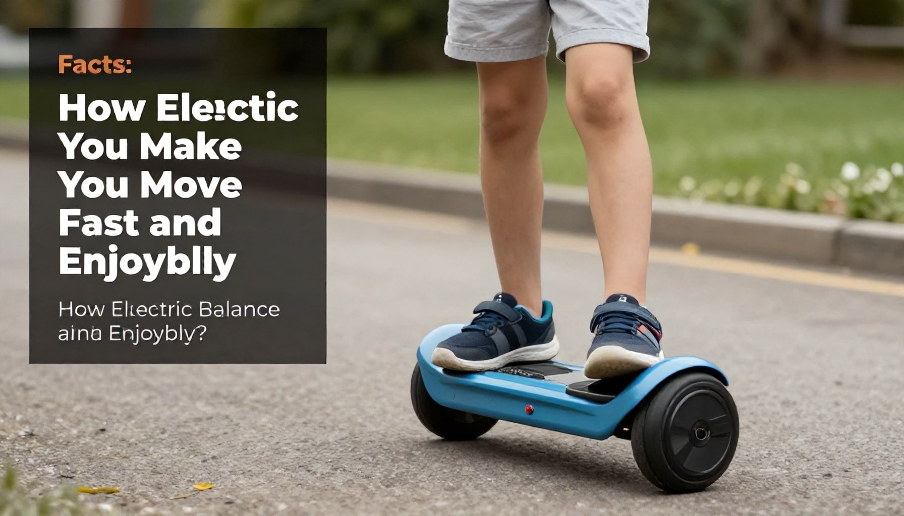 Gerçekler: Elektrikli Denge Bisikletlerin Sizi Nasıl Hızlı ve Keyifli Hareket Ettirir?*