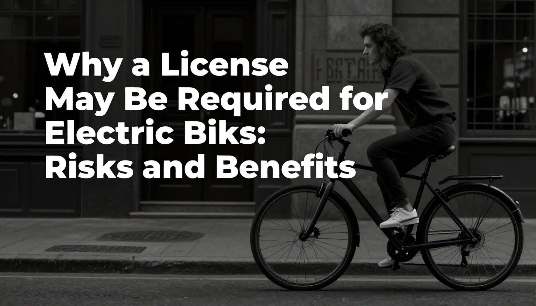 Neden Elektrikli Bisiklet İçin Ehliyet Gerekebilir? Riskleri ve Avantajları*